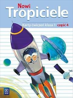 Nowi Tropiciele. Karty ćwiczeń. Klasa 1. Część 4. Edukacja Wczesnoszkolna