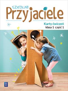 Szkolni przyjaciele. Karty ćwiczeń. Klasa 1. Część 1. Edukacja wczesnoszkolna