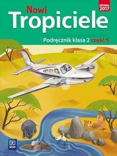 Nowi Tropiciele. Podręcznik. Klasa 2. Część 5. Edukacja Wczesnoszkolna