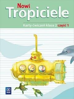 Nowi Tropiciele. Karty ćwiczeń. Klasa 2. Część 1. Edukacja Wczesnoszkolna