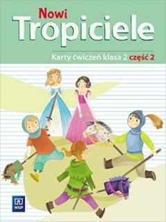 Nowi Tropiciele. Karty ćwiczeń. Klasa 2. Część 2. Edukacja Wczesnoszkolna