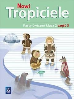 Nowi Tropiciele. Karty ćwiczeń. Klasa 2. Część 3. Edukacja Wczesnoszkolna