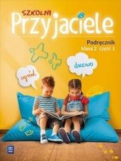 Szkolni przyjaciele. Podręcznik. Klasa 2. Część 1. Edukacja wczesnoszkolna