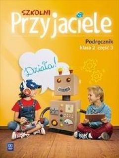 Szkolni przyjaciele. Podręcznik. Klasa 2. Część 3. Edukacja wczesnoszkolna