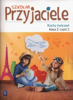 Szkolni przyjaciele. Karty ćwiczeń. Klasa 2. Część 2. Edukacja wczesnoszkolna