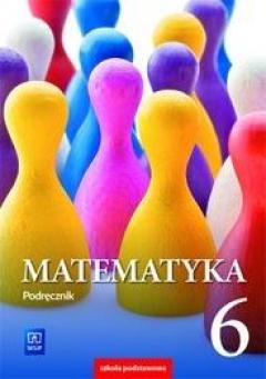 Matematyka. Podręcznik. Klasa 6. Szkoła podstawowa