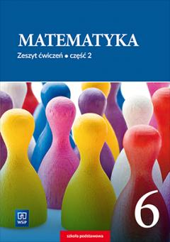 Matematyka. Zeszyt ćwiczeń. Klasa 6. Część 2. Szkoła podstawowa