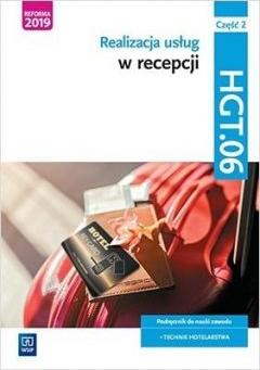 Realizacja usług w recepcji. Kwalifikacja HGT.06. Część 2. Podręcznik do nauki zawodu technik hotelarstwa