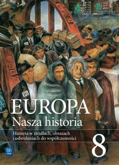 Europa. Nasza historia. Historia w źródłach, obrazach i odwołaniach do współczesności. Suplement. Klasa 8