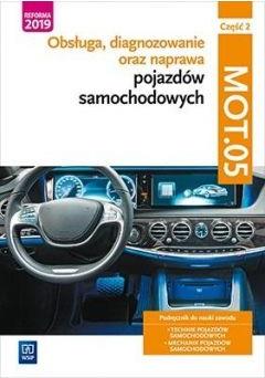 Obsługa, diagnozowanie oraz naprawa pojazdów samochodowych. Kwalifikacja MOT.05. Podręcznik do nauki zawodu technik pojazdów samochodowych oraz mechanik pojazdów samochodowych. Część 2