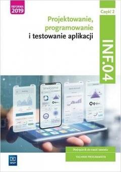 Projektowanie, programowanie i testowanie aplikacji. Kwalifikacja INF.04. Podręcznik. Część 2