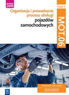 Organizacja i prowadzenie procesu obsługi. Podręcznik do nauki zawodu. Technik pojazdów samochodowych. Kwalifikacja MOT.06. Część 2