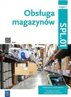 Obsługa magazynów. Kwalifikacja SPL.01. Technik logistyk