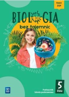 Biologia bez tajemnic. Klasa 5. Podręcznik. Szkoła podstawowa