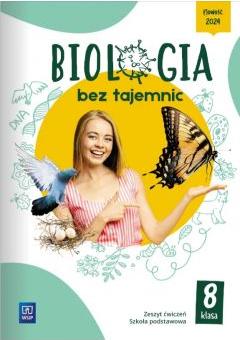 Biologia bez tajemnic. Klasa 8. Zeszyt ćwiczeń. Szkoła podstawowa