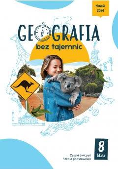 Geografia bez tajemnic. Klasa 8. Zeszyt ćwiczeń. Szkoła podstawowa