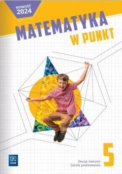 Matematyka w punkt. Klasa 5. Zeszyt ćwiczeń. Szkoła podstawowa