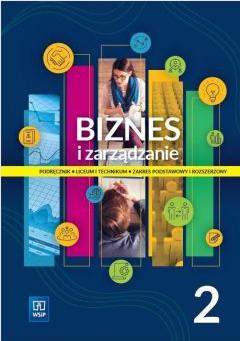 Biznes i zarządzanie. Liceum i technikum. Podręcznik. Część 2. Zakres podstawowy i rozszerzony