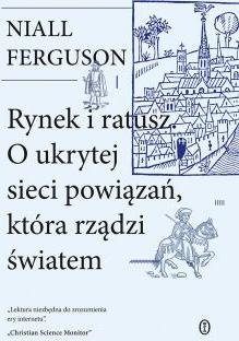 Rynek i ratusz. O ukrytej sieci powiązań, która rządzi światem