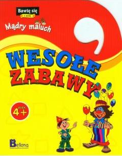 Bawię się i uczę. Mądry maluch. Wesołe zabawy