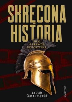 S kręcona historia. Film, a prawda historyczna