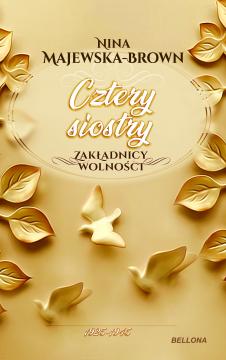 Cztery siostry. 1925-1945. Zakładnicy wolności. Tom 2