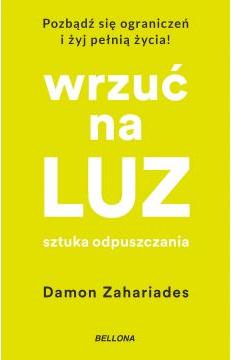 Wrzuć na luz. Sztuka odpuszczania