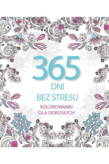 365 dni bez stresu. Kolorowanki dla dorosłych