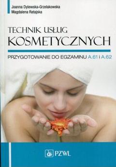 Technik usług kosmetycznych. Przygotowanie do egzaminu A.61 i A.62