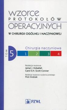 Chirurgia naczyniowa. Wzorce protokołów operacyjnych w chirurgii ogólnej i naczyniowej. Tom 5