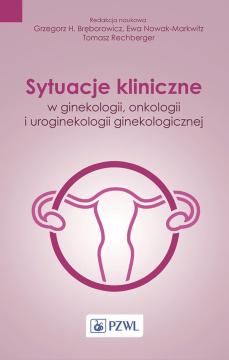 Sytuacje kliniczne w ginekologii onkologii ginekologicznej i uroginekologii ginekologicznej