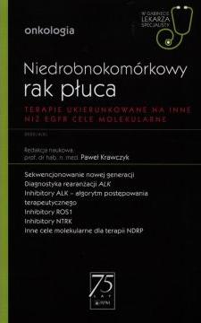 Niedrobnokomórkowy rak płuca. Terapie ukierunkowane na inne niż EGFR cele molekularne. Onkologia. W gabinecie lekarza specjalisty