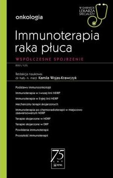 Immunoterapia raka płuca. Współczesne spojrzenie. Onkologia. W gabinecie lekarza specjalisty