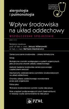 Wpływ środowiska na układ oddechowy. Współczesne spojrzenie. Alergologia i pulmonologia. W gabinecie lekarza specjalisty