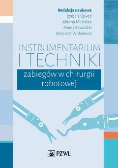 Instrumentarium i techniki zabiegów w chirurgii robotowej