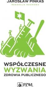 Współczesne wyzwania zdrowia publicznego. Wybrane zagadnienia