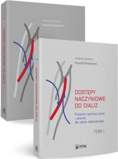 Dostępy naczyniowe do dializ. Tomy 1-2