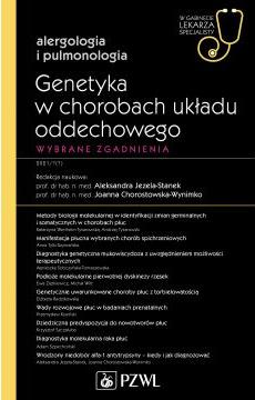 Genetyka w chorobach układu oddechowego. Wybrane zagadnienia. Alergologia i pulmonologia. W gabinecie lekarza specjalisty