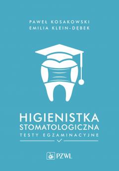 Higienistka stomatologiczna. Testy egzaminacyjne