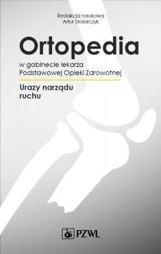 Ortopedia w gabinecie lekarza Podstawowej Opieki Zdrowotnej. Urazy narządu ruchu