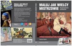 Maluj jak Wielcy Mistrzowie. Kopiowanie obrazów