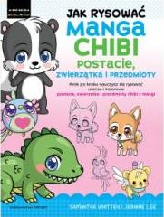 Jak rysować Manga Chibi. Postacie, zwierzątka i przedmioty