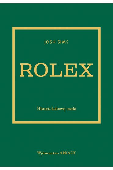 Rolex. Historia kultowej marki