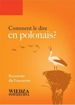 Comment le dire en polonais? Rozm. dla Francuzów