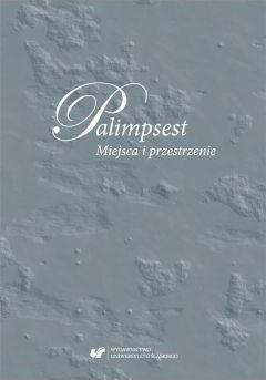 Palimpsest. Miejsca i przestrzenie