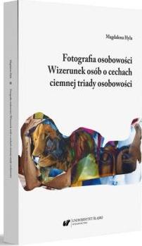 Fotografia osobowości. Wizerunek osób o cechach ciemnej triady osobowości