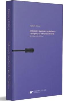 Kobiecość i męskość w popkulturze z perspektywy młodych dorosłych. Studium jakościowe