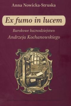 Ex fumo in lucem Barokowe kaznodziejstwo