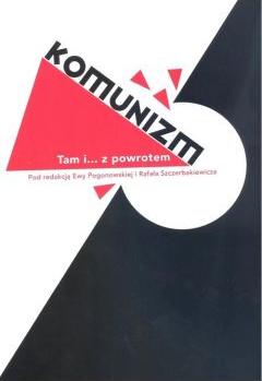 Komunizm. Tam i... z powrotem