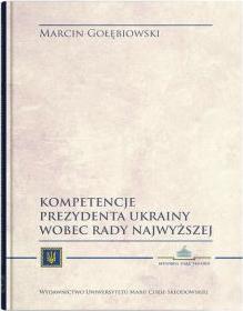 Kompetencje Prezydenta Ukrainy wobec Rady Najwyższej